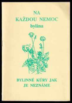 Na každou nemoc bylina
