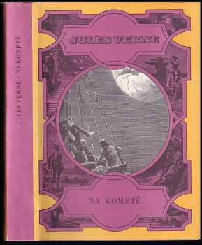 Na kometě : Hector Servadac, aneb, Dobrodružná cesta sluneční soustavou - Jules Verne (1975, Albatros) - ID: 160026