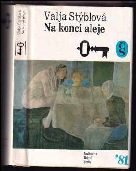 Na konci aleje - Valja Stýblová (1981, Československý spisovatel) - ID: 599579