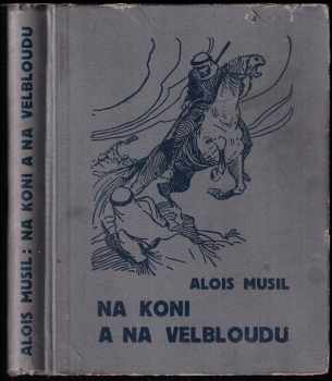 Alois Musil: Na koni a na velbloudu
