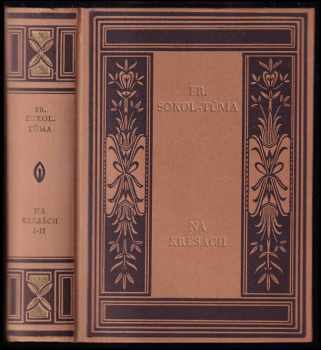 František Sokol Tůma: Na kresách : Původní román z kraje Bezručova Díl 1-5 KOMPLET