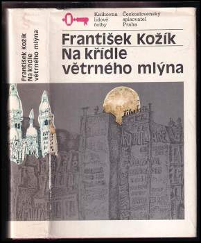 Na křídle větrného mlýna : 1 - životní příběh malířky Zdenky Braunerové a lidí kolem ní - František Kožík (1989, Československý spisovatel) - ID: 478484