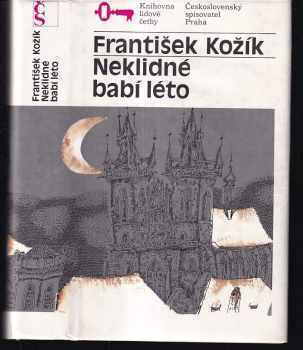 František Kožík: Na křídle větrného mlýna : životní příběh malířky Zdenky Braunerové a lidí kolem ní Část 2, Neklidné babí léto.