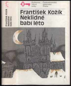 Neklidné babí léto : Část druhá - životní příběh malířky Zdenky Braunerové a lidí kolem ní - František Kožík (1990, Československý spisovatel) - ID: 481911