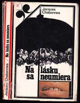 Jacques Chabannes: Na lásku sa neumiera