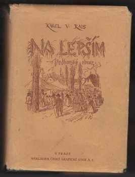 Karel Václav Rais: Na lepším : Podhorský obraz