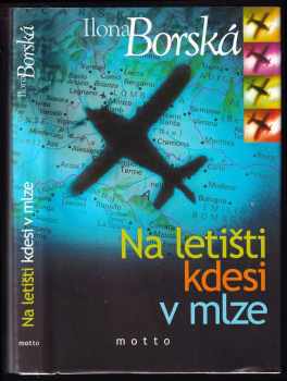 Ilona Borská: Na letišti kdesi v mlze
