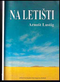 Na letišti - Arnost Lustig (2003, Czech Press Group) - ID: 791041