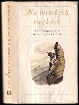 Ivan Sergejevič Sokolov-Mikitov: Na loveckých stezkách
