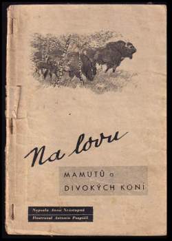 Na lovu mamutů a divokých koní