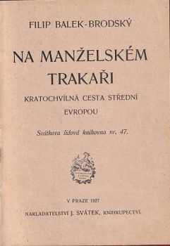 Filip Balek-Brodský: Na manželském trakaři : Kratochvilná cesta střední Evropou