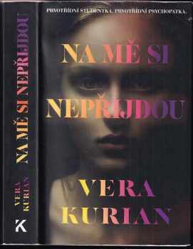 Vera Kurian: Na mě si nepřijdou