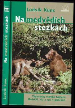 Ludvík Kunc: Na medvědích stezkách