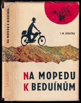 Ivan Milan Jedlička: Na mopedu k Beduínům