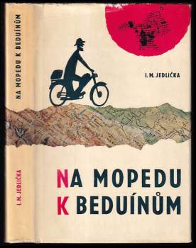 Ivan Milan Jedlička: Na mopedu k Beduínům