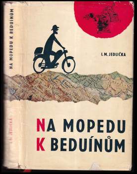 Ivan Milan Jedlička: Na mopedu k Beduínům