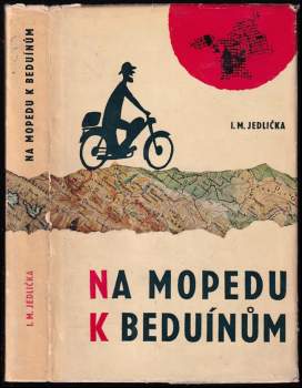 Ivan Milan Jedlička: Na mopedu k beduínům