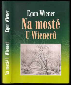 Egon Wiener: Na mostě U Wienerů