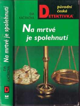 Na mrtvé je spolehnutí