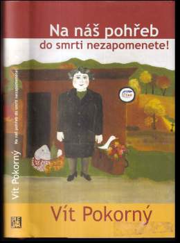 Vít Pokorný: Na náš pohřeb do smrti nezapomenete!