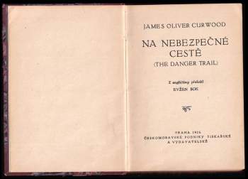 James Oliver Curwood: Na nebezpečné cestě