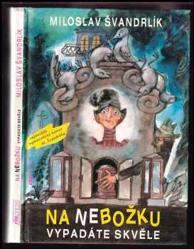 Na nebožku vypadáte skvěle!