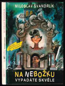 Na nebožku vypadáte skvěle!