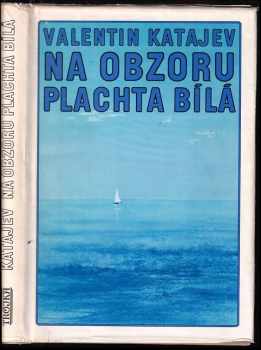 Valentin Petrovič Katajev: Na obzoru plachta bílá