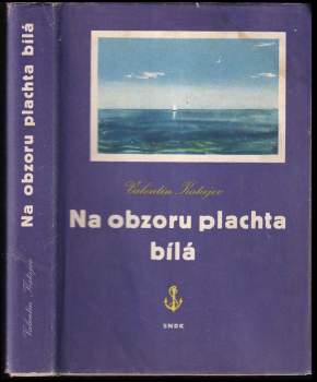 Valentin Petrovič Katajev: Na obzoru plachta bílá