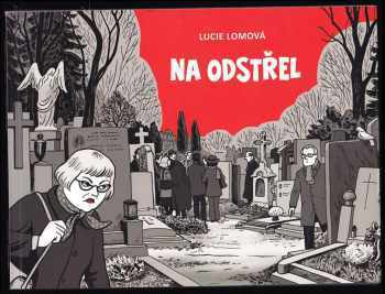 Lucie Lomová: Na odstřel