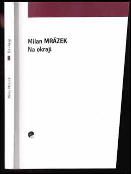 Milan Mrázek: Na okraji