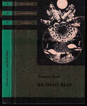 Na Opičí řece - Vladimír Šustr (1967, Státní nakladatelství dětské knihy) - ID: 115739