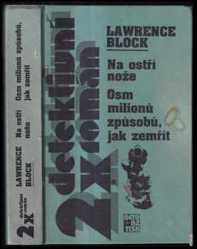 Lawrence Block: Na ostří nože ; Osm milionů způsobů, jak zemřít