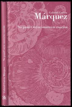 Gabriel García Márquez: Na paměť mým smutným courám