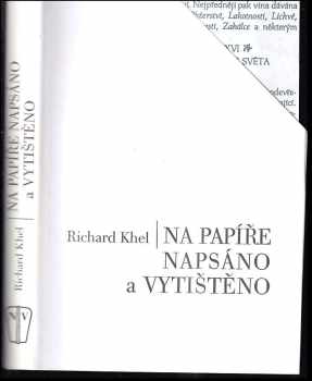 Richard Khel: Na papíře napsáno a vytištěno