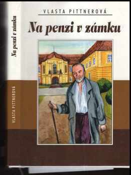 Vlasta Pittnerová: Na penzi v zámku