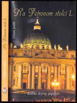 Viliam Judák: Na Petrovom stolci I