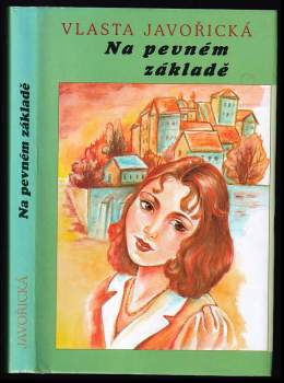 Vlasta Javořická: Na pevném základě