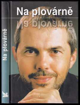 Marek Eben: Na plovárně : z televizních rozhovorů Marka Ebena