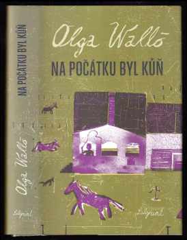 Olga Walló: Na počátku byl kůň