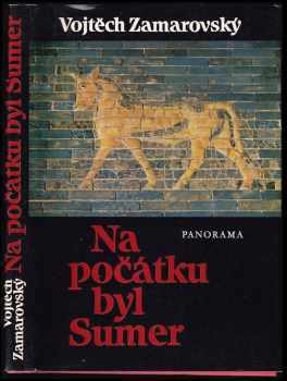 Vojtěch Zamarovský: Na počátku byl Sumer