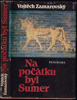 Na počátku byl Sumer - Vojtěch Zamarovský (1983, Panorama) - ID: 757861