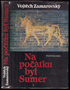 Na počátku byl Sumer - Vojtěch Zamarovský (1983, Panorama) - ID: 797640