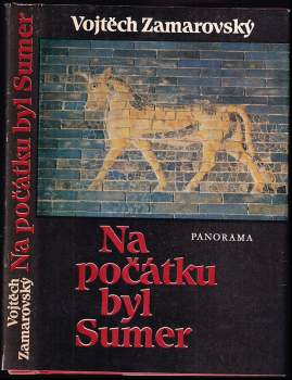 Na počátku byl Sumer - Vojtěch Zamarovský (1983, Panorama) - ID: 848998