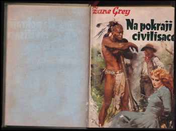 Zane Grey: Na pokraji civilisace