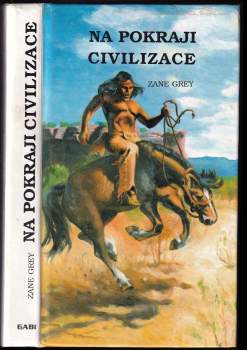 Na pokraji civilizace - Zane Grey (1992, Gabi) - ID: 837235