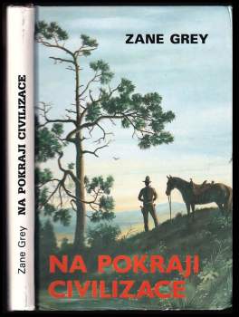 Zane Grey: Na pokraji civilizace