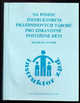 Na pomoc instruktorům prázdninových táborů pro zdravotně postižené děti