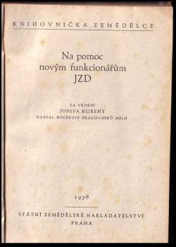 Josef Kubena: Na pomoc novým funkcionářům JZD