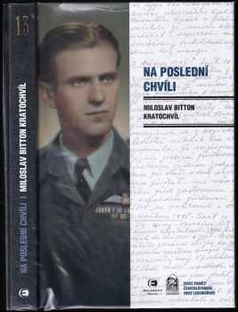 Miloslav Kratochvíl: Na poslední chvíli